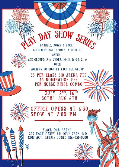 July 9, 2026: Play Day Show Series #1 - Black Oak Ranch